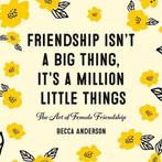 9781642500677 Friendship Isnt a Big Thing, Its a Millio..., Verzenden, Nieuw, Becca Anderson