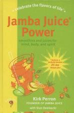 Jamba juice power: smoothies and juices for mind, body, and, Boeken, Verzenden, Gelezen, Stan Dembecki, Kirk Perron