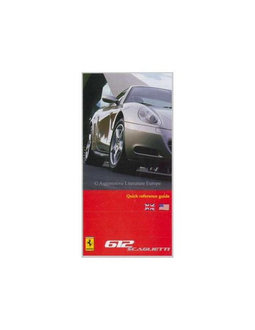 2006 FERRARI 612 SCAGLIETTI VERKORTE HANDLEIDING ENGELS, Boeken, Auto's | Folders en Tijdschriften, Ferrari