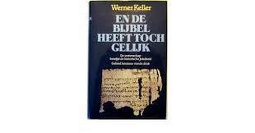 En de Bijbel heeft toch gelijk 9789010030504 Keller, Boeken, Godsdienst en Theologie, Gelezen, Verzenden