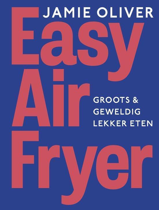 Easy Airfryer - Jamie Oliver  -   9789043937900, Boeken, Kookboeken, Overige gebieden, Nieuw, Ophalen of Verzenden