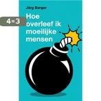 Hoe overleef ik moeilijke mensen? 9789043540025 Jörg Berger, Boeken, Verzenden, Gelezen, Jörg Berger