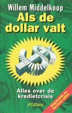 Als de dollar valt 9789046804018 Willem Middelkoop, Verzenden, Zo goed als nieuw, Willem Middelkoop