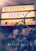 Bedrogen dromen 9789402244625 Brenda Smits, Verzenden, Zo goed als nieuw, Brenda Smits