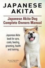 9781910941157 Japanese Akita. Japanese Akita Dog Complete..., Boeken, Studieboeken en Cursussen, Nieuw, George Hoppendale, Verzenden