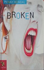 Broken 9789001559861 Penny Kendal, Verzenden, Gelezen, Penny Kendal