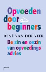 Opvoeden door beginners 9789460033261 René van der Veer, Verzenden, Gelezen, René van der Veer