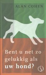 Bent u net zo gelukkig als uw hond? | 9789492995124 | Alan, Zo goed als nieuw, Alan Cohen