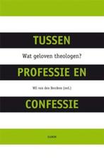 Tussen professie en confessie | 9789055738595 | BERCKEN, Wil, Zo goed als nieuw, BERCKEN, Wil (red.) van den