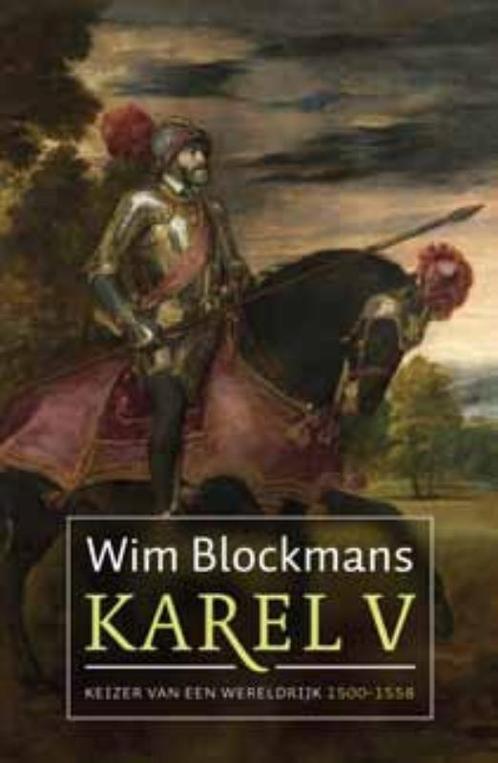 Karel V 9789059776913 Wim Blockmans, Boeken, Geschiedenis | Wereld, Gelezen, Verzenden