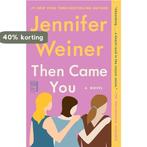 Then Came You 9781451617733 Jennifer Weiner, Verzenden, Gelezen, Jennifer Weiner