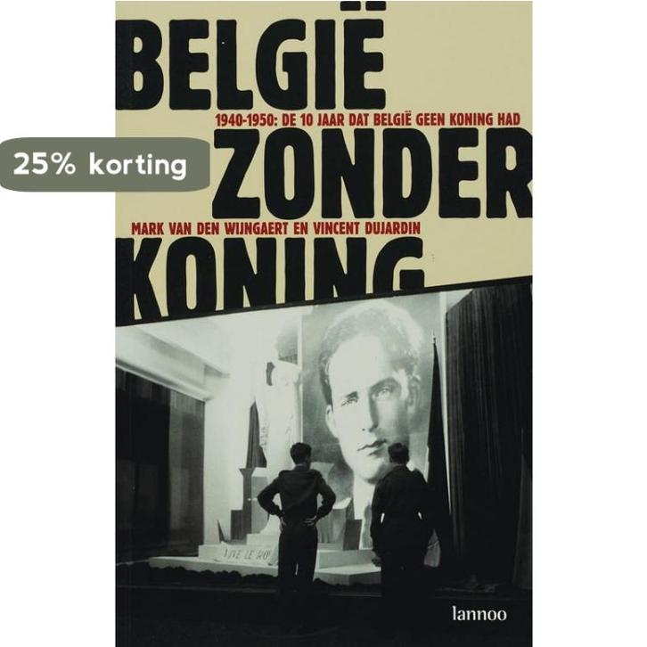 België zonder koning 1940-1950 9789020966275 M. Wijngaert, Boeken, Geschiedenis | Vaderland, Zo goed als nieuw, Verzenden