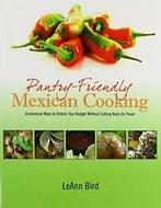 Pantry-Friendly Mexican Cooking: Economical Way. Bird,, Boeken, Kookboeken, Bird, LeAnn, Zo goed als nieuw, Verzenden