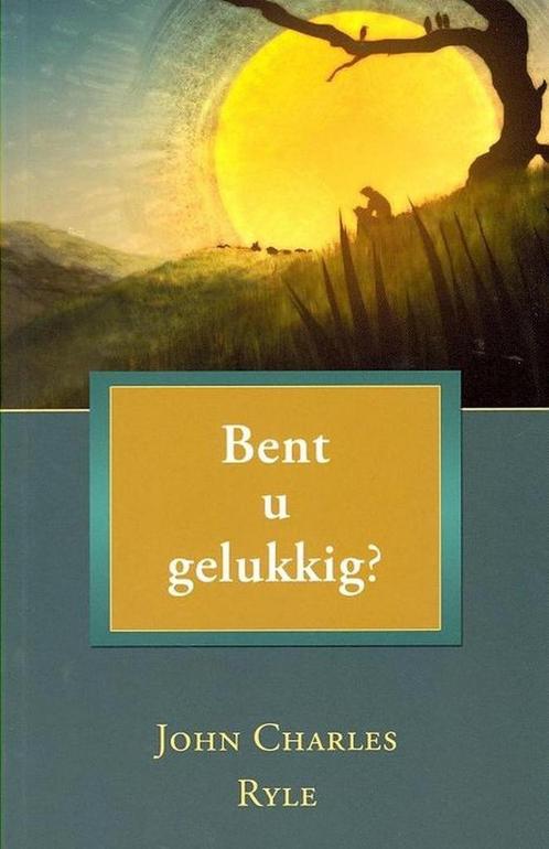 BENT U GELUKKIG 9789033120923 J.C. Ryle, Boeken, Godsdienst en Theologie, Zo goed als nieuw, Verzenden