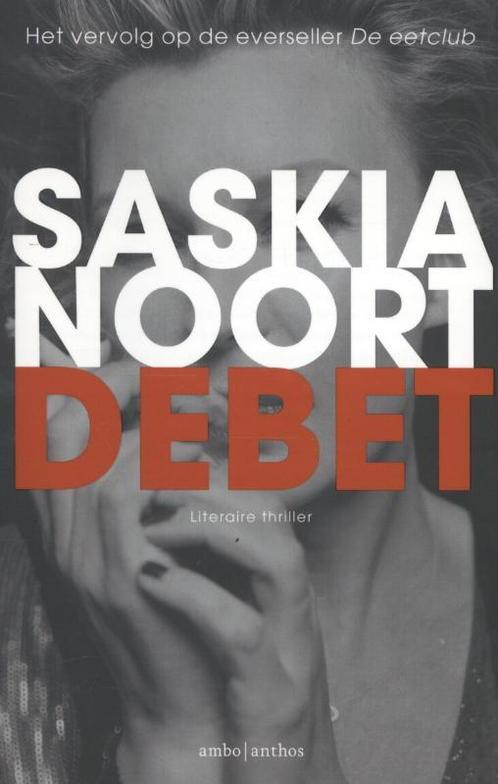 Debet / De eetclub / 2 9789026328824 Saskia Noort, Boeken, Thrillers, Gelezen, Verzenden