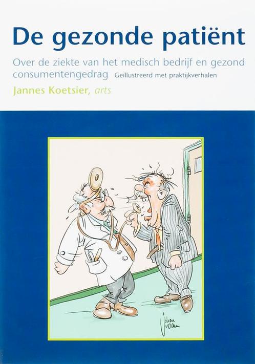 De gezonde patient 9789081207713 J.T. Koetsier, Boeken, Gezondheid, Dieet en Voeding, Gelezen, Verzenden