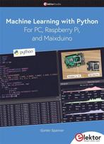 9783895765025 Machine Learning with Python for PC, Raspbe..., Boeken, Verzenden, Nieuw, Spanner, Gunter