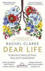 Dear Life A Doctors Story of Love, Loss and Consolation, Boeken, Verzenden, Gelezen, Rachel Clarke