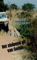 9789402165265 Het sluipend gif van Congo, Boeken, Verzenden, Nieuw, Griet Callebert
