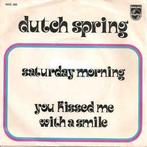 vinyl single 7 inch - Dutch Spring - Saturday Morning / Y..., Cd's en Dvd's, Vinyl Singles, Verzenden, Zo goed als nieuw