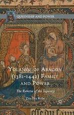 Yolande of Aragon (1381-1442) Family and Power . Rohr, Eva., Boeken, Overige Boeken, Zo goed als nieuw, Verzenden, Zita Eva Rohr