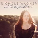 cd digi - Nichole Wagner - And The Sky Caught Fire, Verzenden, Zo goed als nieuw