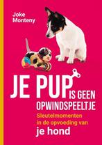 Je pup is geen opwindspeeltje 9789464440669 Joke Monteny, Verzenden, Zo goed als nieuw, Joke Monteny
