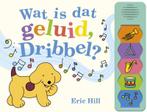 Dribbel -  Wat is dat geluid, Dribbel? 9789000356379, Boeken, Kinderboeken | Baby's en Peuters, Verzenden, Gelezen, Eric Hill