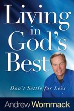 Living in Gods Best Paperback 9781680311372 Andrew Wommack, Gelezen, Andrew Wommack, Andrew, Verzenden