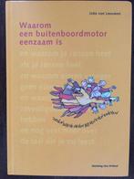 Waarom een buitenboordmotor eenzaam is 9789075862706, Verzenden, Zo goed als nieuw, J. van Leeuwen