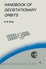 Handbook of Geostationary Orbits. Soop, E.M.   .=, Boeken, Zo goed als nieuw, E.M. Soop, Verzenden