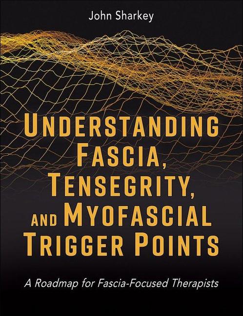 9781718237506 Understanding Fascia, Tensegrity, and Myofa..., Boeken, Studieboeken en Cursussen, Nieuw, Verzenden