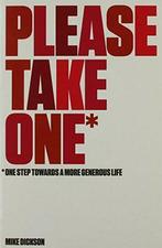 Please Take One: One Step Towards a More Generous Life, Dic, Zo goed als nieuw, Mike Dickson, Verzenden