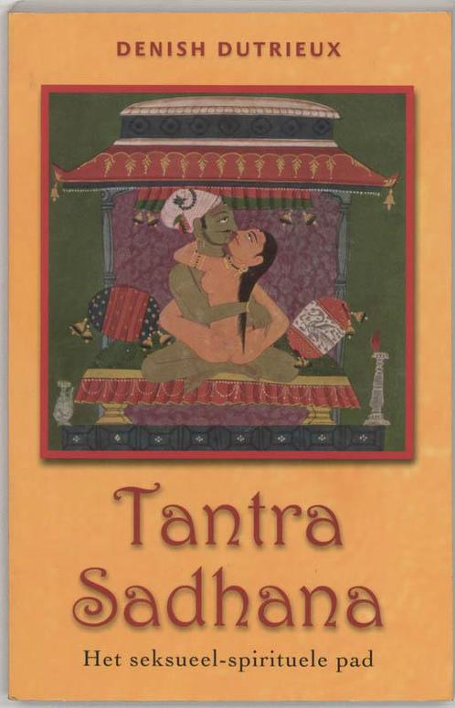 Tantra Sadhana 9789020252767 D. Dutrieux, Boeken, Esoterie en Spiritualiteit, Zo goed als nieuw, Verzenden