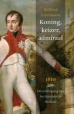 Koning, keizer, admiraal 9789460040450 Wilfried Uitterhoeve, Verzenden, Zo goed als nieuw, Wilfried Uitterhoeve