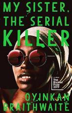 My sister, the serial killer 9781786495976, Boeken, Verzenden, Gelezen, Oyinkan Braithwaite