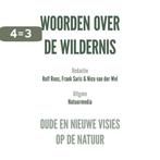 Woorden over de wildernis 9789082043655, Boeken, Verzenden, Zo goed als nieuw