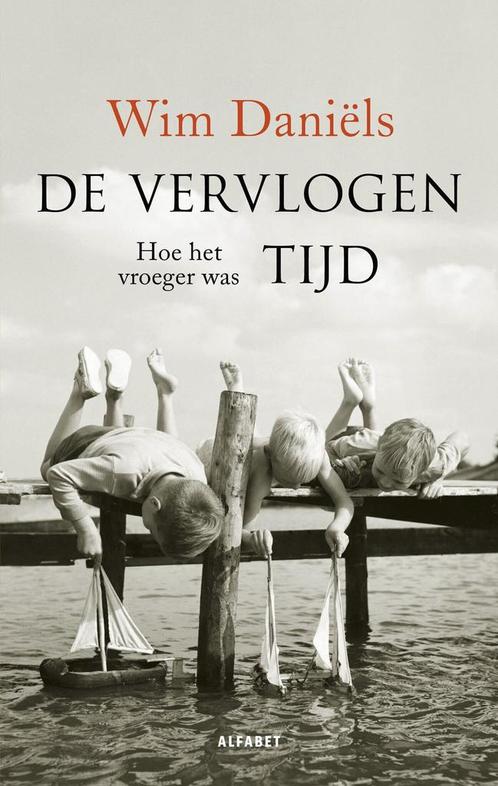 De vervlogen tijd (9789021342306, Wim Daniëls) (Wim Daniël, Boeken, Romans, Nieuw, Verzenden