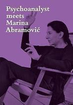9783858817945 Psychoanalyst Meets Marina Abramovic, Verzenden, Nieuw, Marina Abramovic