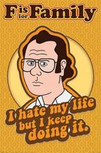 Poster F is for Family I Hate My Life 61x91,5cm, Verzenden, Nieuw, A1 t/m A3