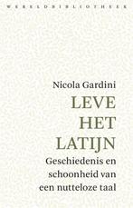 Leve het Latijn 9789028427747 Nicola Gardini, Verzenden, Zo goed als nieuw, Nicola Gardini