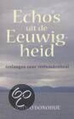Echos uit de eeuwigheid 9789025952914 John ODonohue, Boeken, Verzenden, Gelezen, John O'Donohue