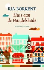 Huis aan de Handelskade 9789023955283 Ria Borkent, Verzenden, Zo goed als nieuw, Ria Borkent