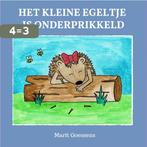 Het kleine egeltje is onderprikkeld 9789463989466, Verzenden, Gelezen, Marit Goessens