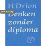 Denken zonder diploma 9789028206540 H. Drion, Verzenden, Gelezen, H. Drion