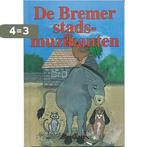 De Bremer stadsmuzikanten 9789054267638, Verzenden, Gelezen