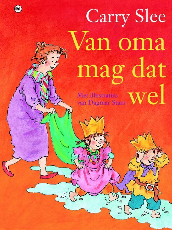 Van oma mag dat wel 9789044324280 Carry Slee, Boeken, Kinderboeken | Kleuters, Zo goed als nieuw, Verzenden
