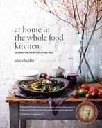 9781611800852 At Home In The Whole Food Kitchen, Boeken, Verzenden, Zo goed als nieuw, Amy Chaplin