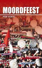 Moordfeest 9789491354687 Rob Vente, Boeken, Verzenden, Gelezen, Rob Vente