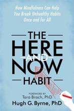 The Here-and-Now Habit 9781626252370 Hugh G. Byrne, Verzenden, Gelezen, Hugh G. Byrne